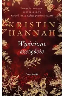 Okładka książki „Wyśnione szczęście / Comfort & joy,” — Hannah, Kristin (1960)