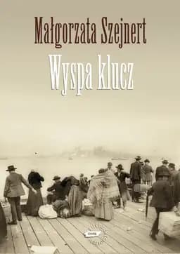 Okładka książki „Wyspa klucz” — Małgorzata Szejnert