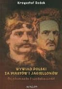 Okładka książki „Wywiad polski za Piastów i Jagiellonów : dyplomacja i wojskowość / Dyplomacja i…