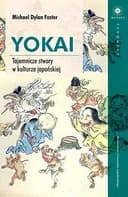 Okładka książki „Yōkai tajemnicze stwory w kulturze japońskiej” — Michael Dylan Foster