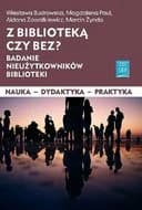 Okładka książki „Z biblioteką czy bez?” — Wiesława Budrowska