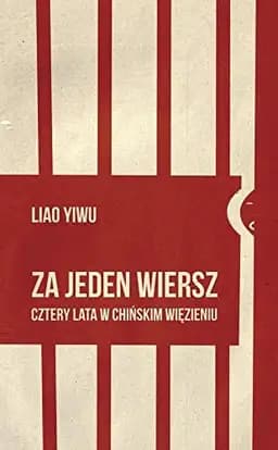 Okładka książki „Za jeden wiersz cztery lata w chińskim więzieniu” — Liao, Yiwu