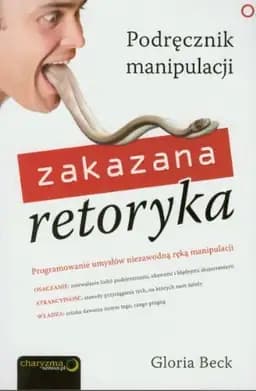 Okładka książki „Zakazana retoryka: Podrecznik manipulacji (Polish Edition)” — Gloria Beck
