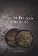 Okładka książki „Zanim Polska została Polską” — Urbańczyk, Przemysław (1951)