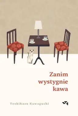 Okładka książki „Zanim wystygnie kawa” — Toshikazu Kawaguchi