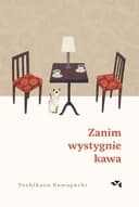 Okładka książki „Zanim wystygnie kawa” — Toshikazu Kawaguchi