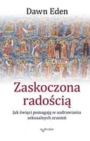 Okładka książki „Zaskoczona radością jak święci pomagają w uzdrawianiu seksualnych zranień”