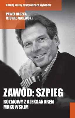 Okładka książki „Zawód: szpieg” — Paweł Reszka, Michał Majewski
