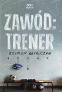 Okładka książki „Zawód: trener /” — Ratajczak, Szymon (dziennikarz) Wydawnictwo Sine Qua Non