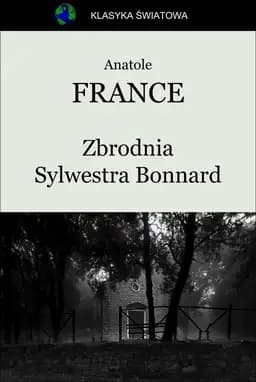 Okładka książki „Zbrodnia Sylwestra Bonnard” — Anatole France