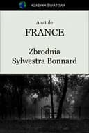Okładka książki „Zbrodnia Sylwestra Bonnard” — Anatole France