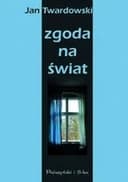 Okładka książki „Zgoda na świat” — Jan Twardowski