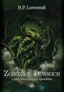 Okładka książki „Zgroza w Dunwich i inne przerażające opowieści /”
