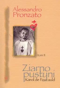 Okładka książki „Ziarno pustyni Karol de Foucauld. Beni-Abbè, Tamanrasset, podróże po Francji i…