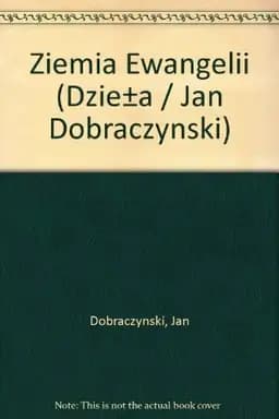 Okładka książki „Ziemia Ewangelii” — Jan Dobraczyński