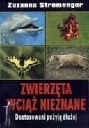 Okładka książki „Zwierzęta wciąż nieznane” — Zuzanna Stromenger