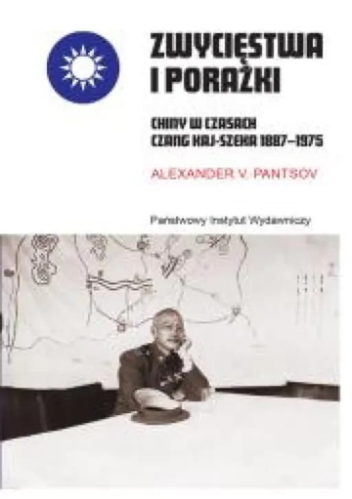 Okładka książki „Zwycięstwa i porażki. Chiny w czasach Czang Kaj-Szeka 1887-1975”