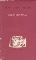 Okładka książki „Życie bez zasad” — Henry David Thoreau