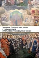 Okładka książki „Życie codzienne magnaterii polskiej w XVII wieku”