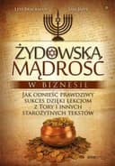 Okładka książki „Żydowska mądrość w biznesie : jak odnieść prawdziwy sukces dzięki lekcjom z Tory…