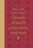 Okładka książki „Żywoty świętych poprawione ponownie” — Zbigniew Mikołejko