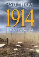 Okładka książki „1914 Rok końca świata” — Paul Ham