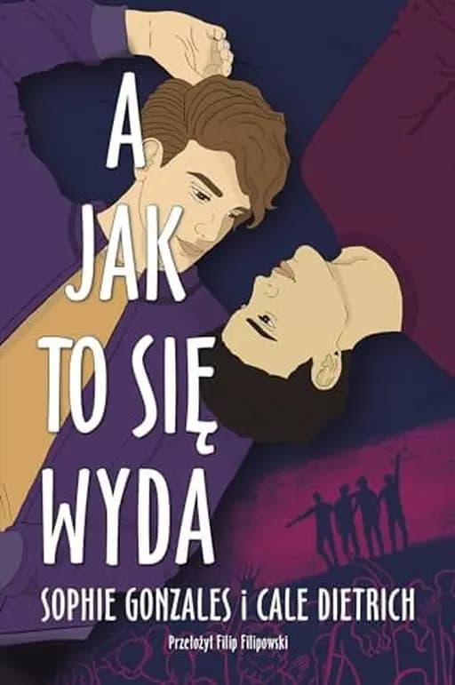 Okładka książki „A jak to się wyda” — Gonzales, Sophie, Dietrich, Cale