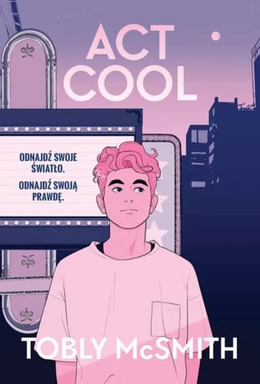 Okładka książki „Act cool” — Tobly McSmith