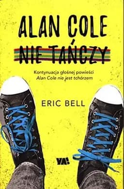 Okładka książki „Alan Cole nie tańczy” — Eric Bell