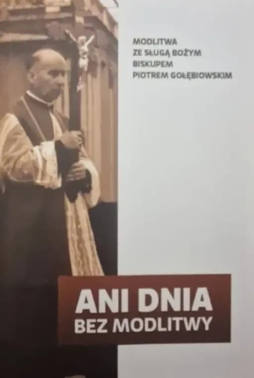 Okładka książki „Ani dnia bez modlitwy : modlitwa ze Sługą Bożym biskupem Piotrem Gołębiowskim :…