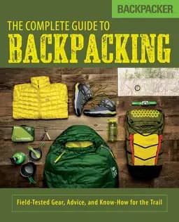 Okładka książki „Backpacker the Complete Guide to Backpacking” — Backpacker Magazine