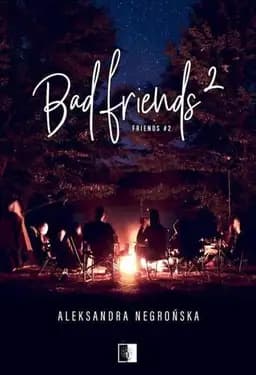 Okładka książki „Bad friends. 2” — Negrońska, Aleksandra