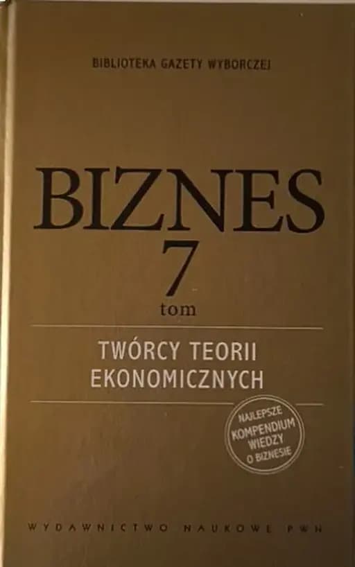 Okładka książki „Biznes. Tom 7. Twórcy teorii ekonomicznych” — Adam Szeworski