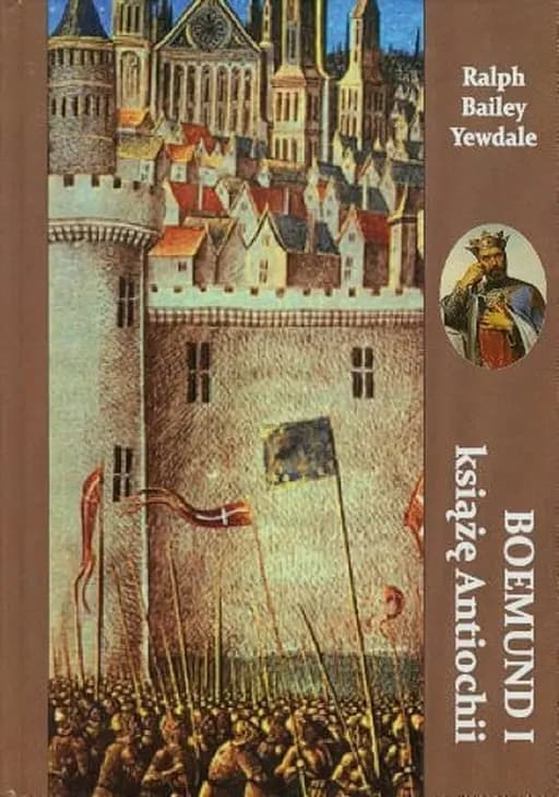 Okładka książki „Boemund I książę Antiochii” — Ralph Bailey Yewdale