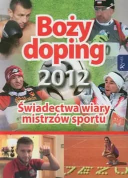 Okładka książki „Boży doping 2012 świadectwa wiary mistrzów sportu”