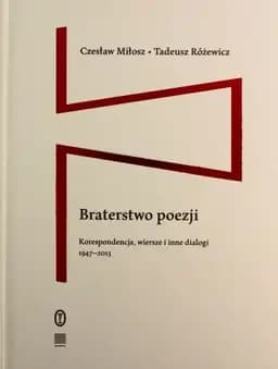 Okładka książki „Braterstwo poezji” — Miłosz, Czesław, Różewicz, Tadeusz, Franaszek, Andrzej