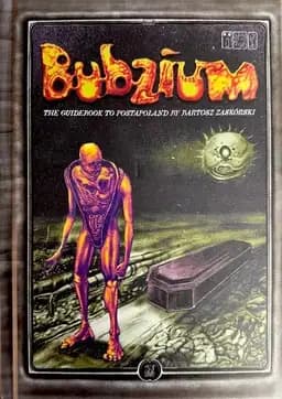 Okładka książki „Bubzium. The Guidebook to Postapoland by Bartosz Zaskórski” — Zaskórski Bartosz