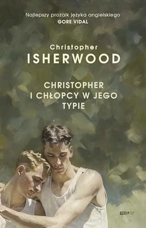 Okładka książki „Christopher i chłopcy w jego typie” — Isherwood, Christopher