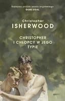 Okładka książki „Christopher i chłopcy w jego typie” — Isherwood, Christopher