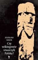 Okładka książki „Czy wikingowie stworzyli Polskę?” — Zdzisław Skrok