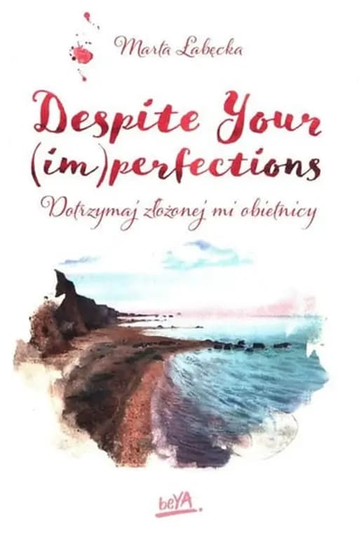 Okładka książki „Despite your (im)perfections dotrzymaj złożonej mi obietnicy”