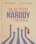 Okładka książki „Dlaczego narody przegrywają” — Daron Acemoglu, James A. Robinson