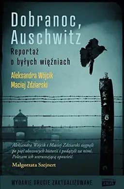 Okładka książki „Dobranoc, Auschwitz” — Maciej Zdziarski Aleksandra Wojcik