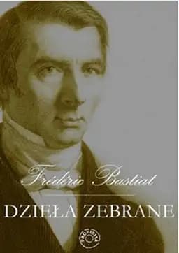 Okładka książki „Dzieła zebrane” — Bastiat, Frédéric