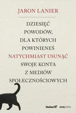Okładka książki „Dziesięć powodów” — Lanier, Jaron