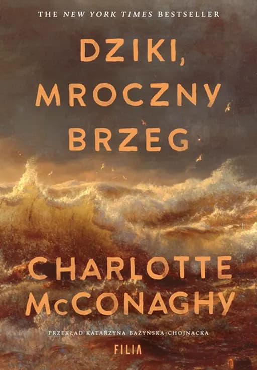 Okładka książki „Dziki, mroczny brzeg / Wild dark shore : a novel, Filia Literacka”
