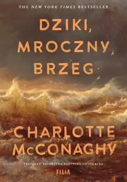 Okładka książki „Dziki, mroczny brzeg / Wild dark shore : a novel, Filia Literacka”