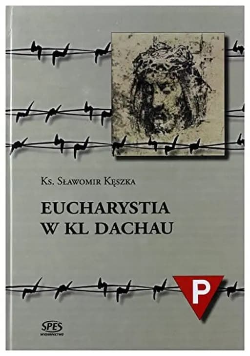 Okładka książki „Eucharystia w KL Dachau we wspomnieniach księży polskich byłych więźniów obozu”