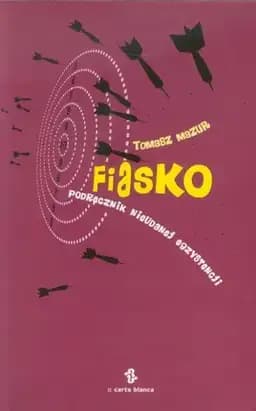 Okładka książki „Fiasko : podręcznik nieudanej egzystencji do szybkiego użytku : podstawowe zasady…