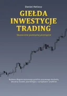 Okładka książki „Giełda, inwestycje, trading” — Daniel Heliosz